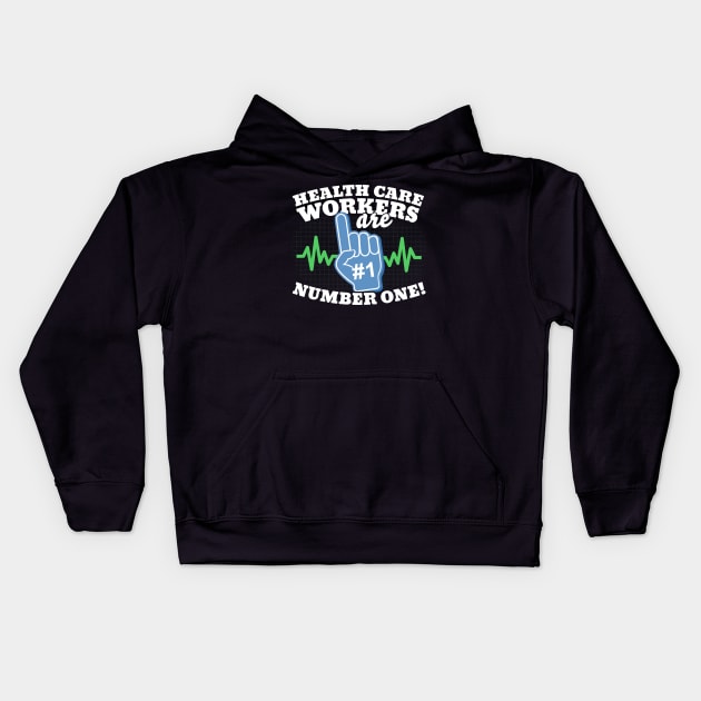 Health Care Workers Are Number One Kids Hoodie by thingsandthings